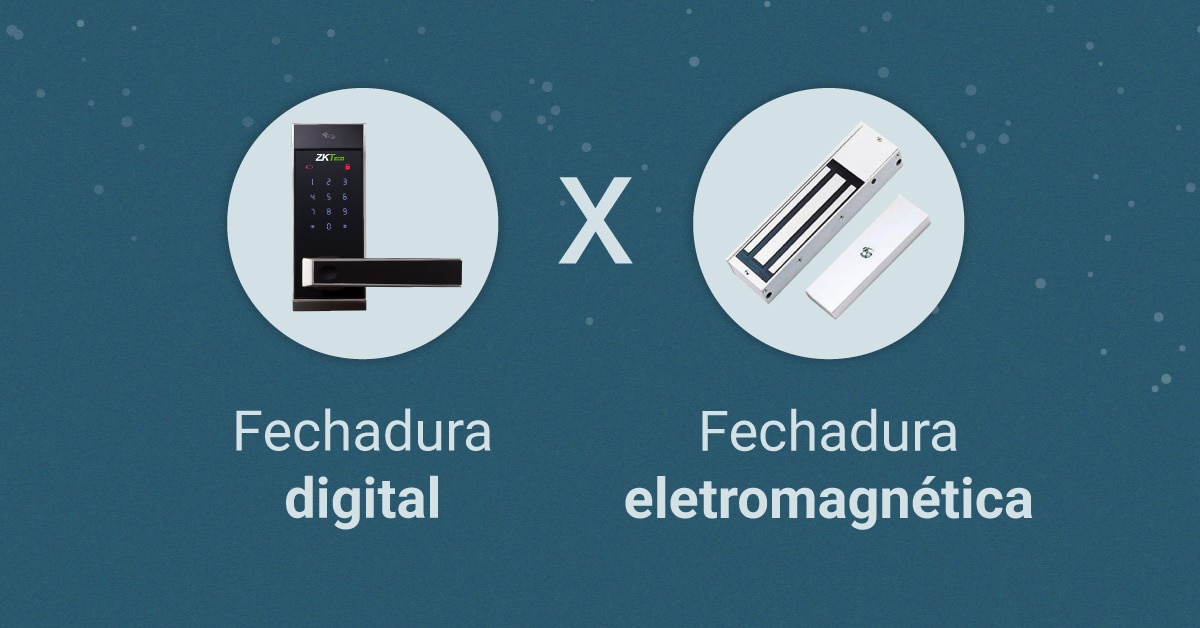Fechadura digital vs Fechadura eletromagnética: Saiba qual oferecer para seu cliente