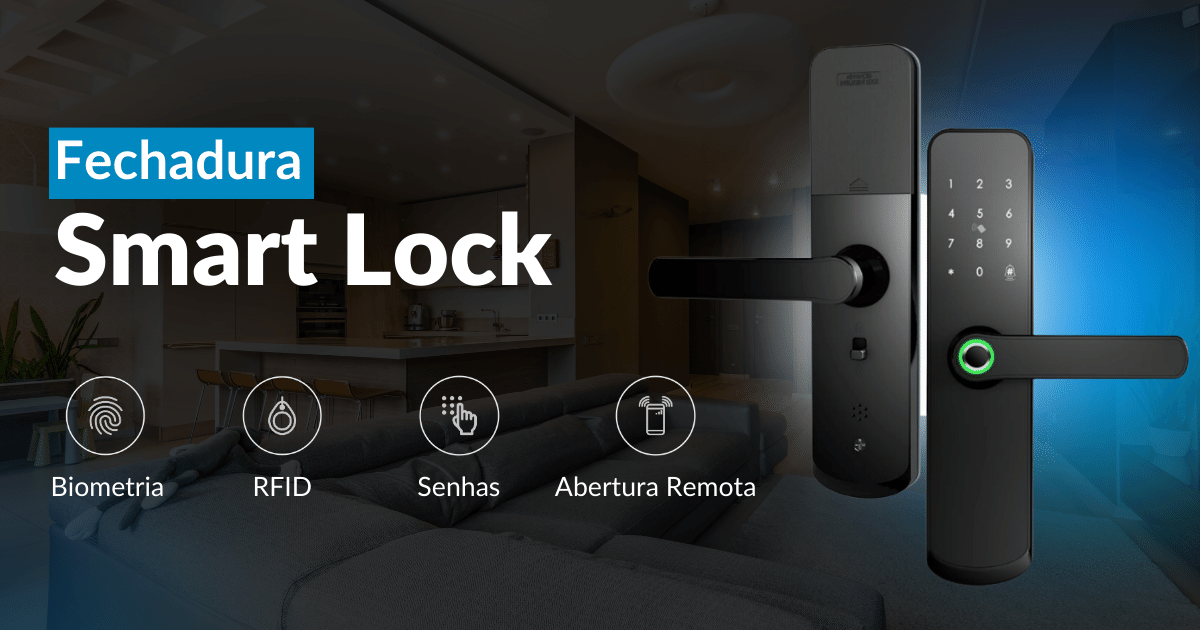 Fechadura Smart Lock: Dando adeus às chaves e aumentando a segurança